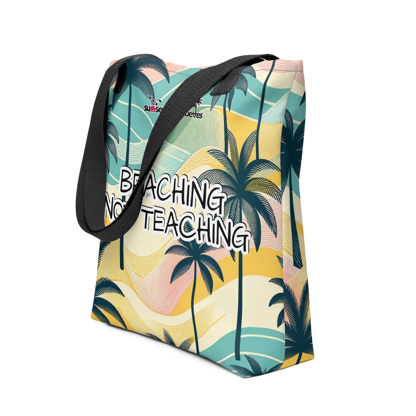 BEACHING NOT TEACHING Tote